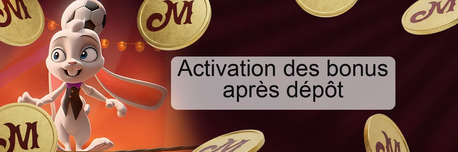 Activation des bonus après dépôt Activation des bonus après dépôt