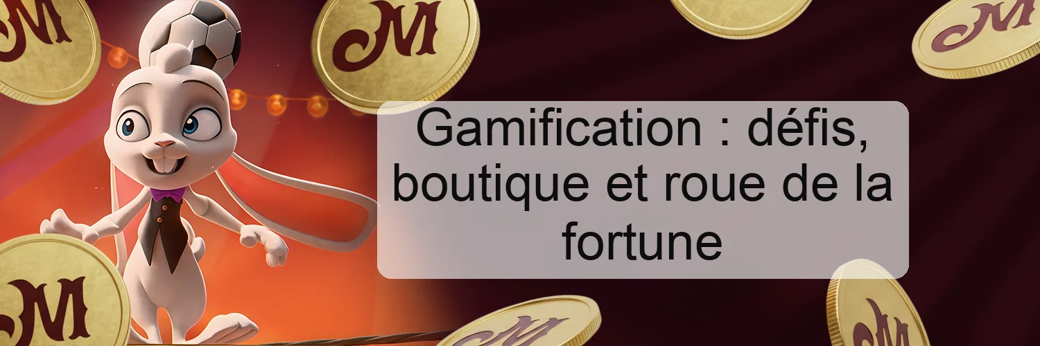 Gamification : défis, boutique et roue de la fortune Gamification : défis, boutique et roue de la fortune