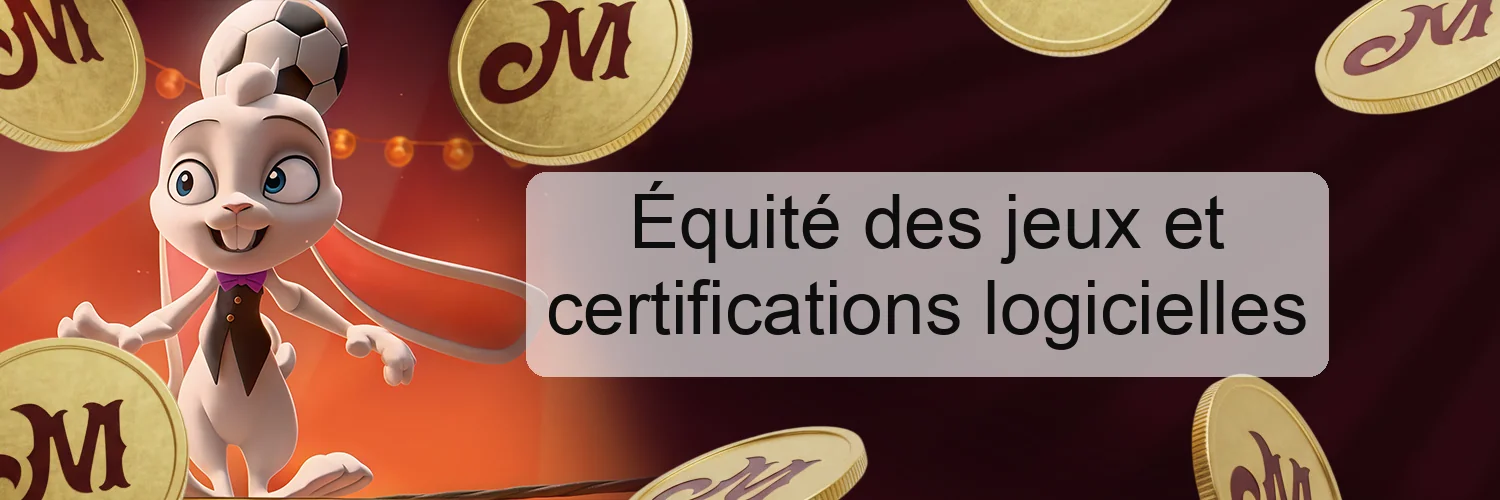 Équité des jeux et certifications logicielles Équité des jeux et certifications logicielles